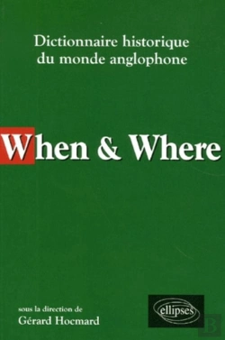 Bertrand.pt - When & Where - Dictionnaire Historique Du Monde Anglophone