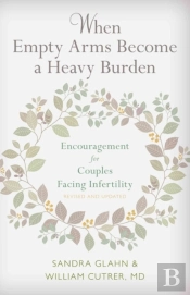 When Empty Arms Become A Heavy Burden