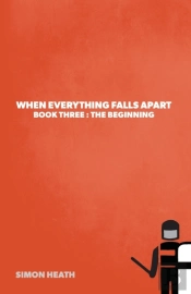 When Everything Falls Apart: Book Three: