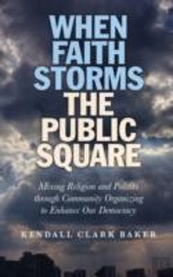 Bertrand.pt - When Faith Storms The Public Square - Mixing Religion And Politics Through Community Organizing To Enhance Our Democracy