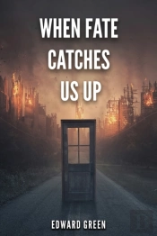When Fate Catches Us Up