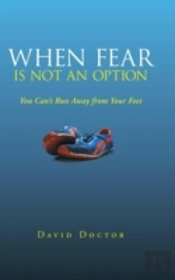 When Fear Is Not An Option