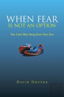 When Fear Is Not An Option