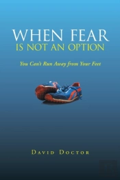 When Fear Is Not An Option