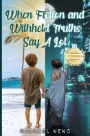 When Fiction And Withheld Truths Says A Lot