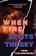 When Fire Splits The Sky