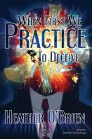 When First We Practice To Deceive