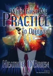 When First We Practice To Deceive