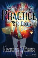 When First We Practice To Deceive