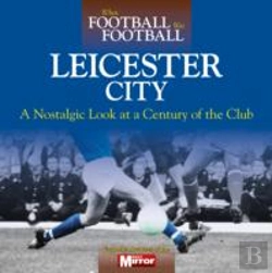 Bertrand.pt - When Football Was Football: Leicester City