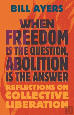 Bertrand.pt - When Freedom Is The Question, Abolition Is The Answer