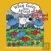 When Fuzzy Was Afraid Of Big And Loud Things