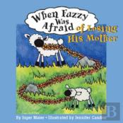 When Fuzzy Was Afraid Of Losing His Mother