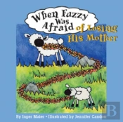 When Fuzzy Was Afraid Of Losing His Mother