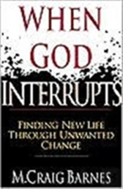 When God Interrupts Â€“ Finding New Life Through Unwanted Change