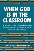 When God Is In The Classroom