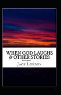 When God Laughs & Other Stories Annotated