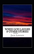 When God Laughs & Other Stories Annotated
