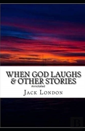 When God Laughs & Other Stories Annotated