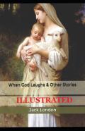 When God Laughs & Other Stories Illustrated