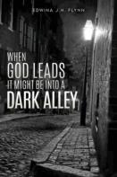 When God Leads It Might Be Into A Dark Alley