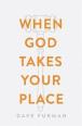 When God Takes Your Place (Pack Of 25)