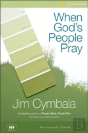 When God'S People Pray Bible Study Participant'S Guide