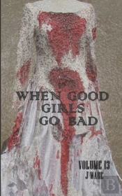 When Good Girls Go Bad