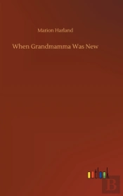 When Grandmamma Was New