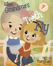 When Grandma'S False Teeth Fly
