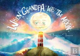 When Grandpa Was The Moon