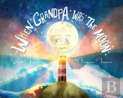 When Grandpa Was The Moon
