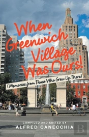 When Greenwich Village Was Ours!