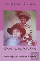 When History Was Black Ii