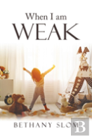 When I Am Weak