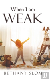 When I Am Weak