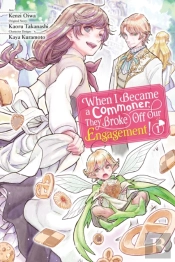 When I Became A Commoner, They Broke Off Our Engagement!, Vol. 1
