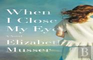 When I Close My Eyes Â€“ A Novel