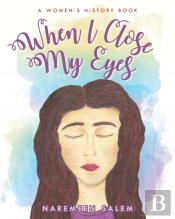 When I Close My Eyes...: A Women'S Histo