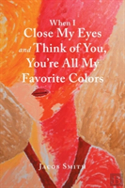 Bertrand.pt - When I Close My Eyes And Think Of You, You'Re All My Favorite Colors