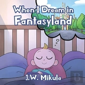 When I Dream In Fantasyland