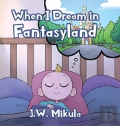 When I Dream In Fantasyland