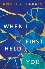 When I First Held You