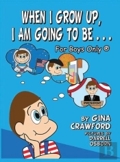 When I Grow Up, I Am Going To Be . . . For Boys Only (R)