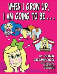 When I Grow Up, I Am Going To Be . . .