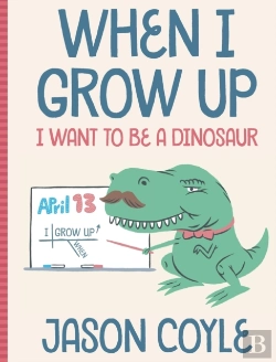 Bertrand.pt - When I Grow Up I Want To Be A Dinosaur