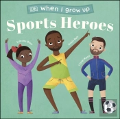 When I Grow Up - Sports Heroes