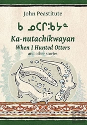 When I Hunted Otters And Other Stories
