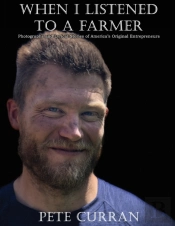 When I Listened To A Farmer: Photographs