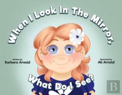When I Look In The Mirror What Do I See?
